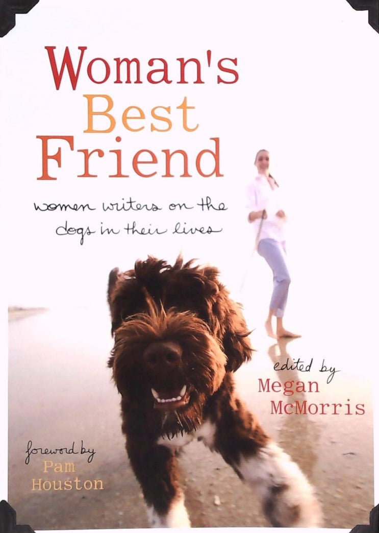 Livre ISBN 1580051634 Woman's Best Friend: Women Writers on the Dogs in Their Lives (Pam Houston)