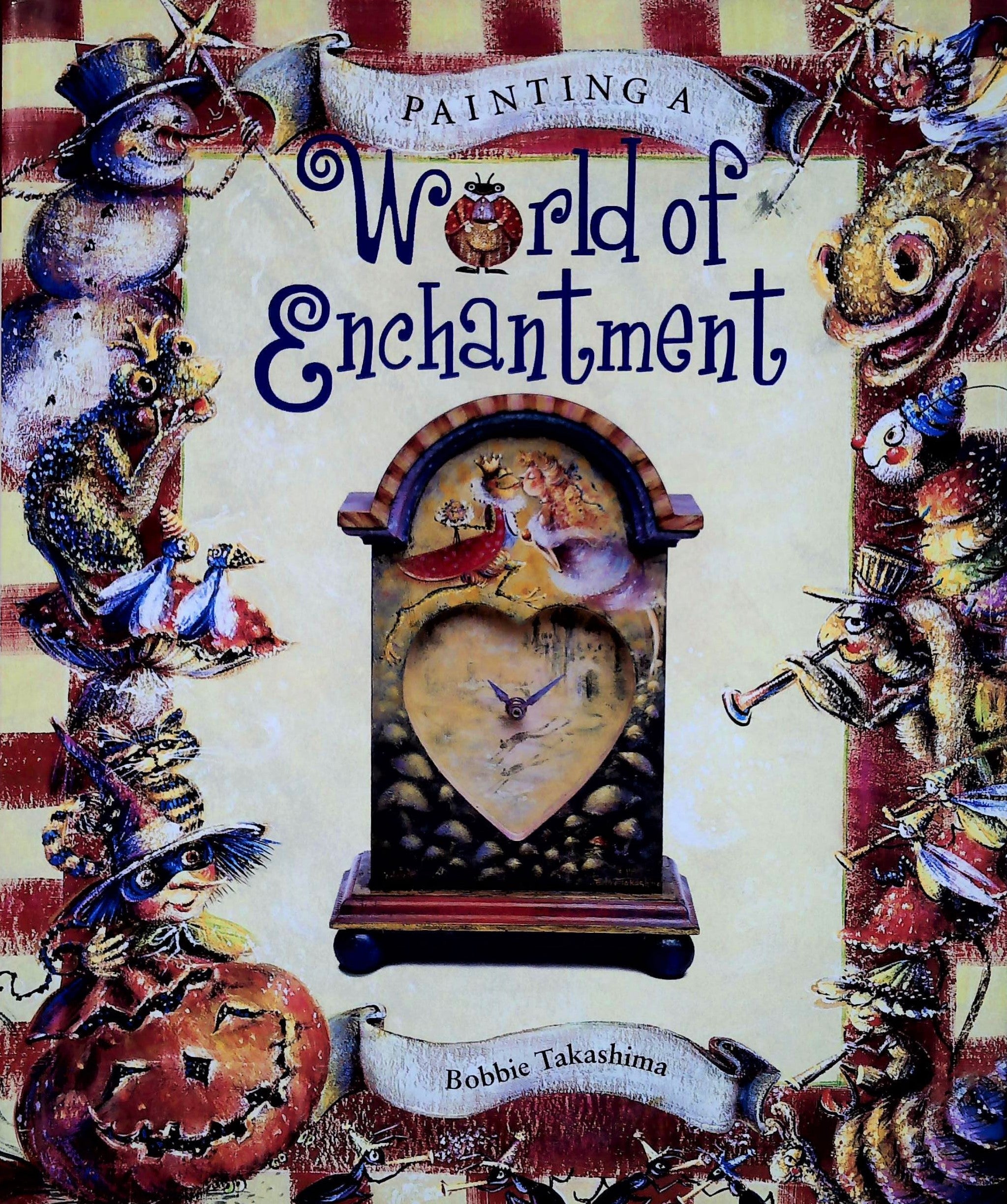 Livre ISBN 1581800746 World of Enchantment (Bobbie Takashima)