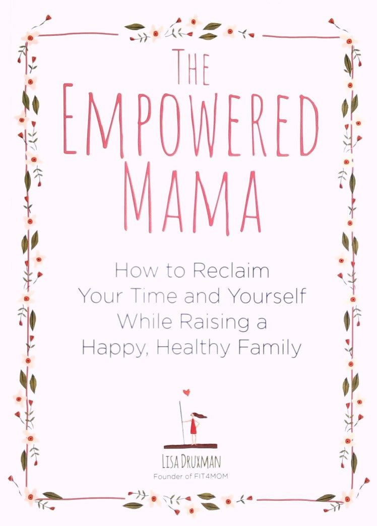 Livre ISBN 1592337708 The Empowered Mama : How to Reclaim Your Time and Yourself While Raising a Happy, Healthy Family (Druxman, Lisa)
