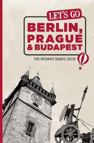 Let's Go : Let's Go Berlin, Prague & Budapest: The Student Travel Guide