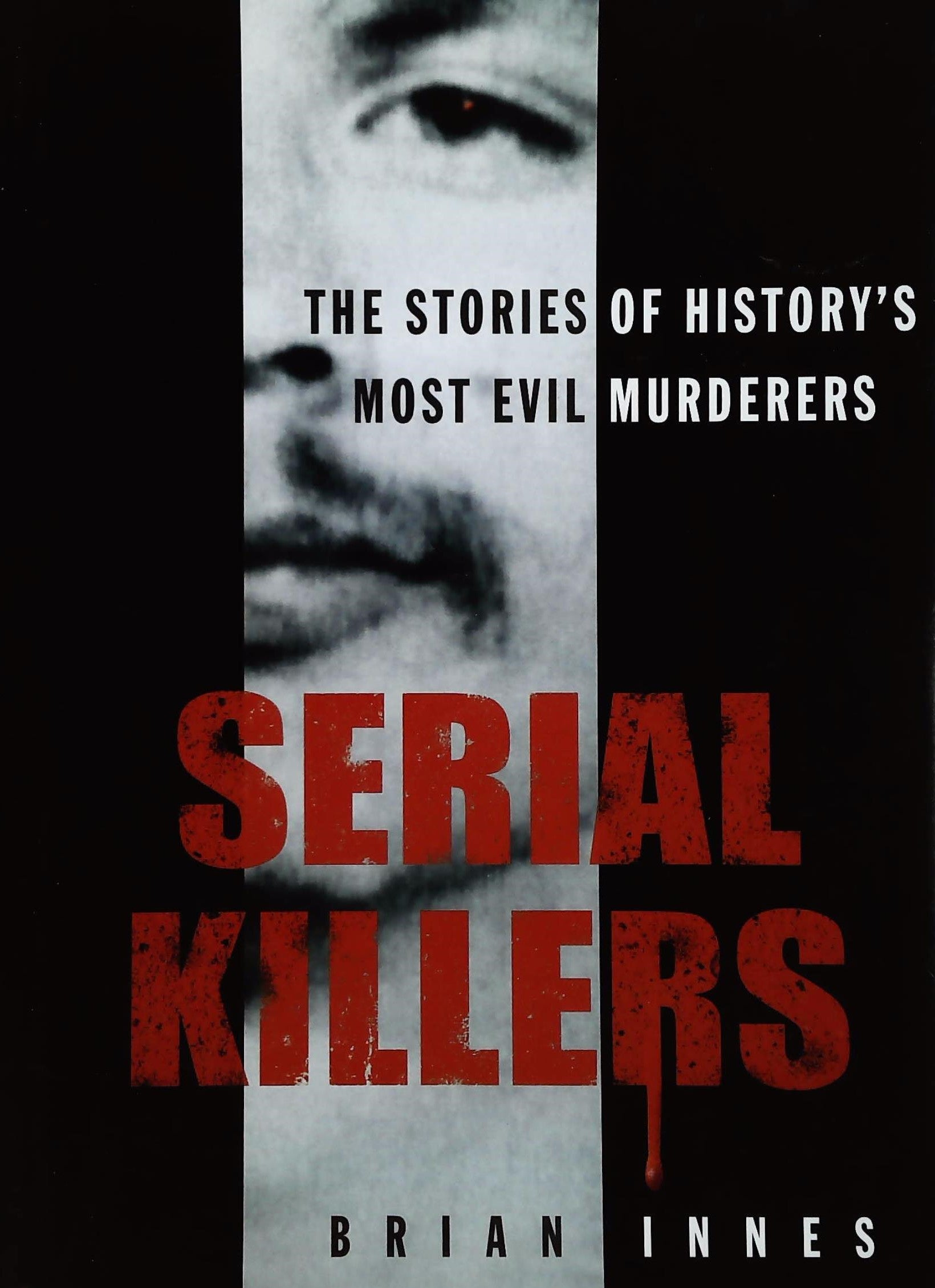 Livre ISBN  Serial Killer: The Stories of History's Most Evil Murderers (Brian innes)