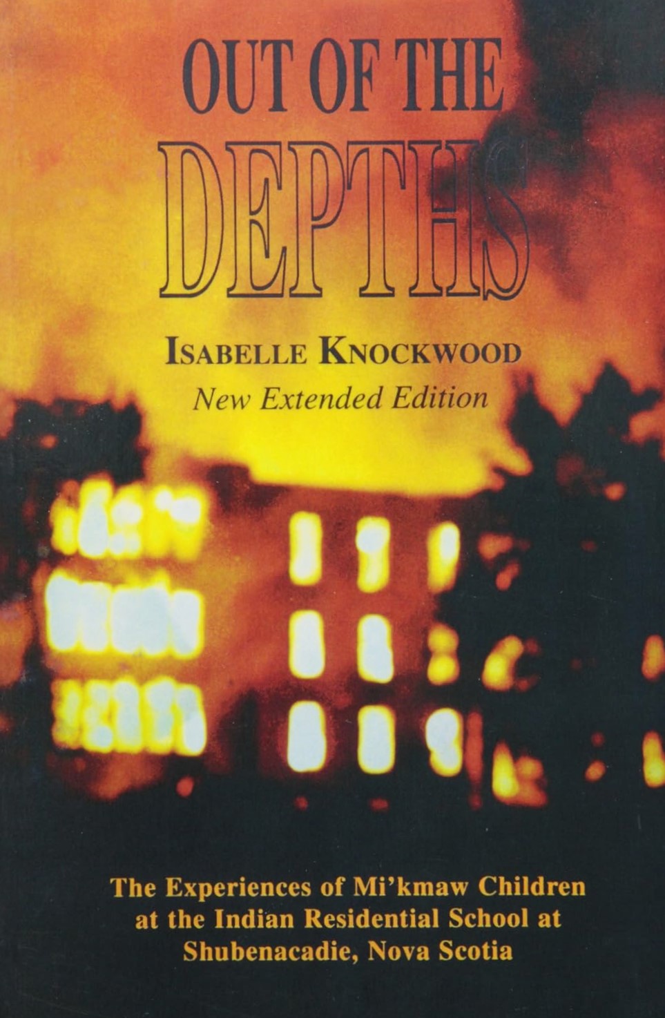 Livre ISBN 1896496296 Out of the Depths: The Experiences of Mi'kmaw Children at the Indian Residential School at Shubenacadie, Nova Scotia (Isabelle Knockwood)