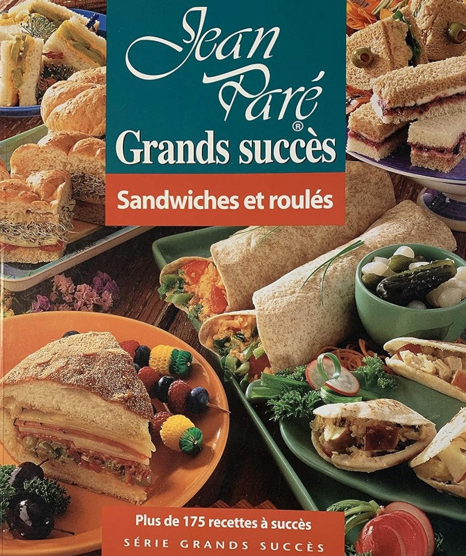 Jean Paré Grand Succès : Sandwiches et roulés : Plus de 175 recettes à succès - Jean Paré
