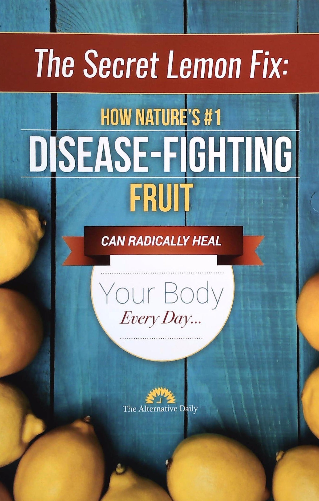 Livre ISBN 194446204X The Secret Lemon Fix : How Nature's #1 Disease-Fighting Fruit Can Radically Heal Your Body Every Day