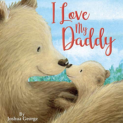 I Love My Daddy - Little Hippo Books - Joshua George