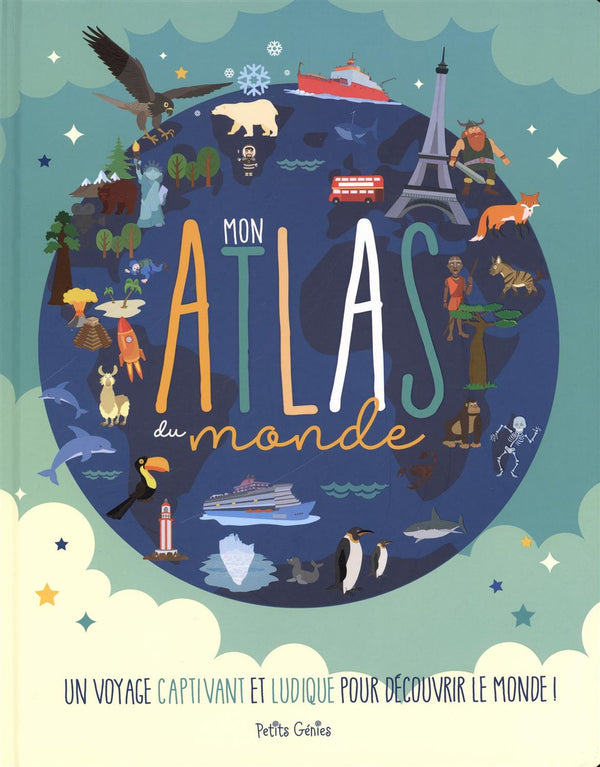 Mon atlas du monde : Un voyage captivant et ludique pour découvrir le monde!