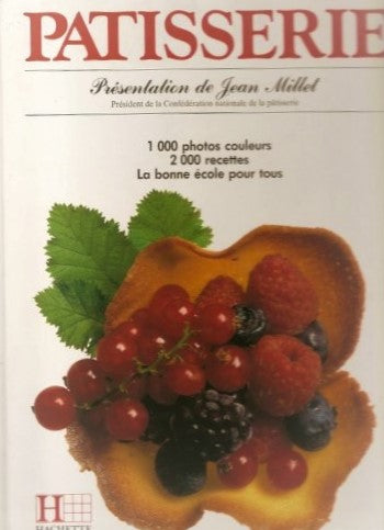 Pâtisserie : 1000 photos couleurs 2000 recettes, La bonne école pour tous