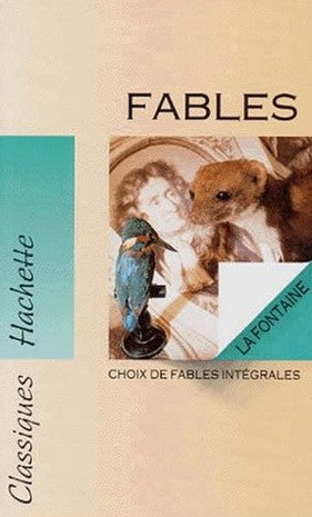 Classiques Hachette # 20 : Fables : choix de fables intégrales - Jean de la Fontaine