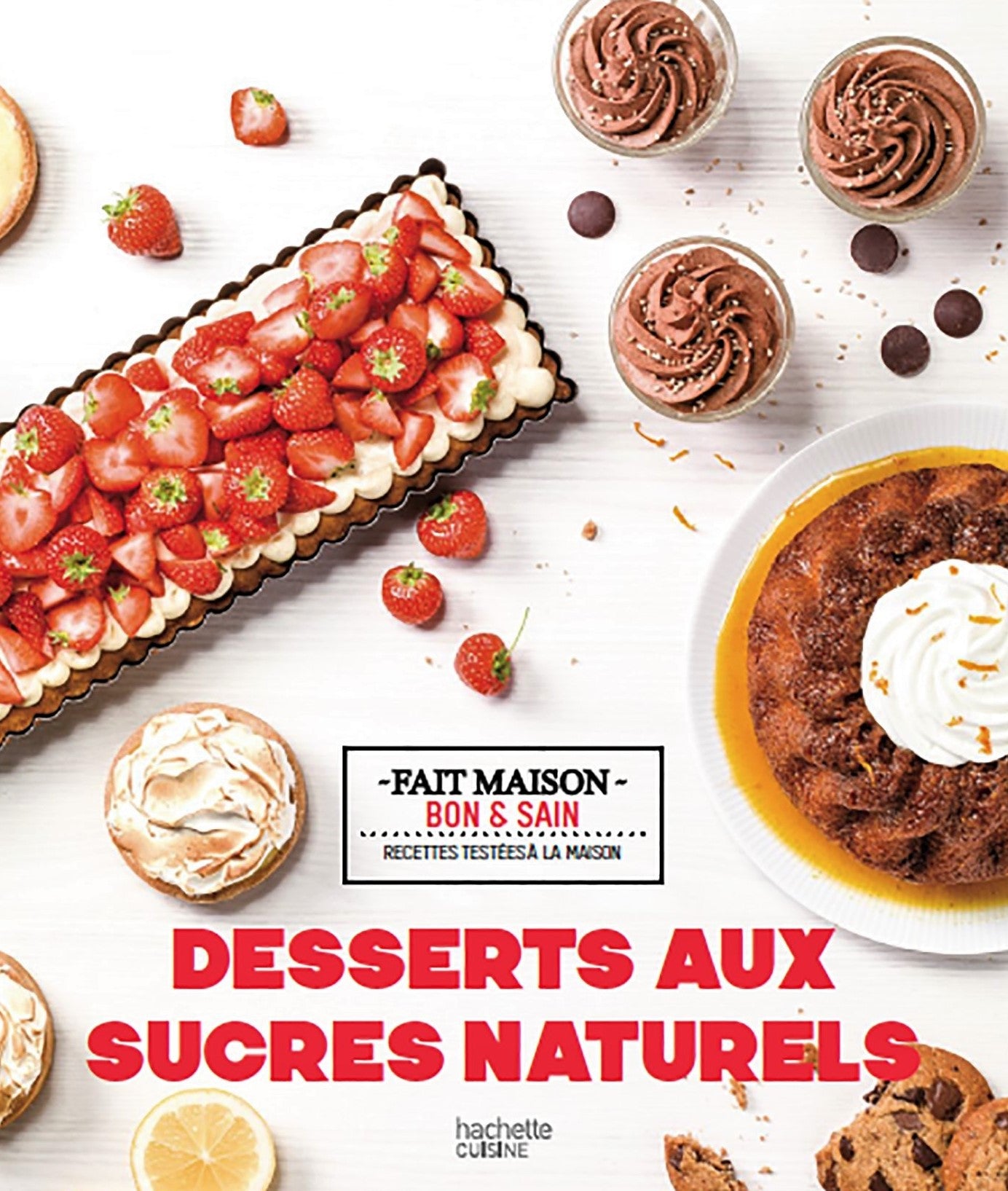 Desserts aux sucres naturels - Noémie Strouk