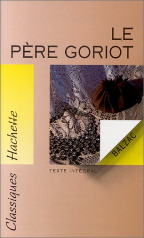 Classiques Hachette : Le Père Goriot - Honoré de Balzac