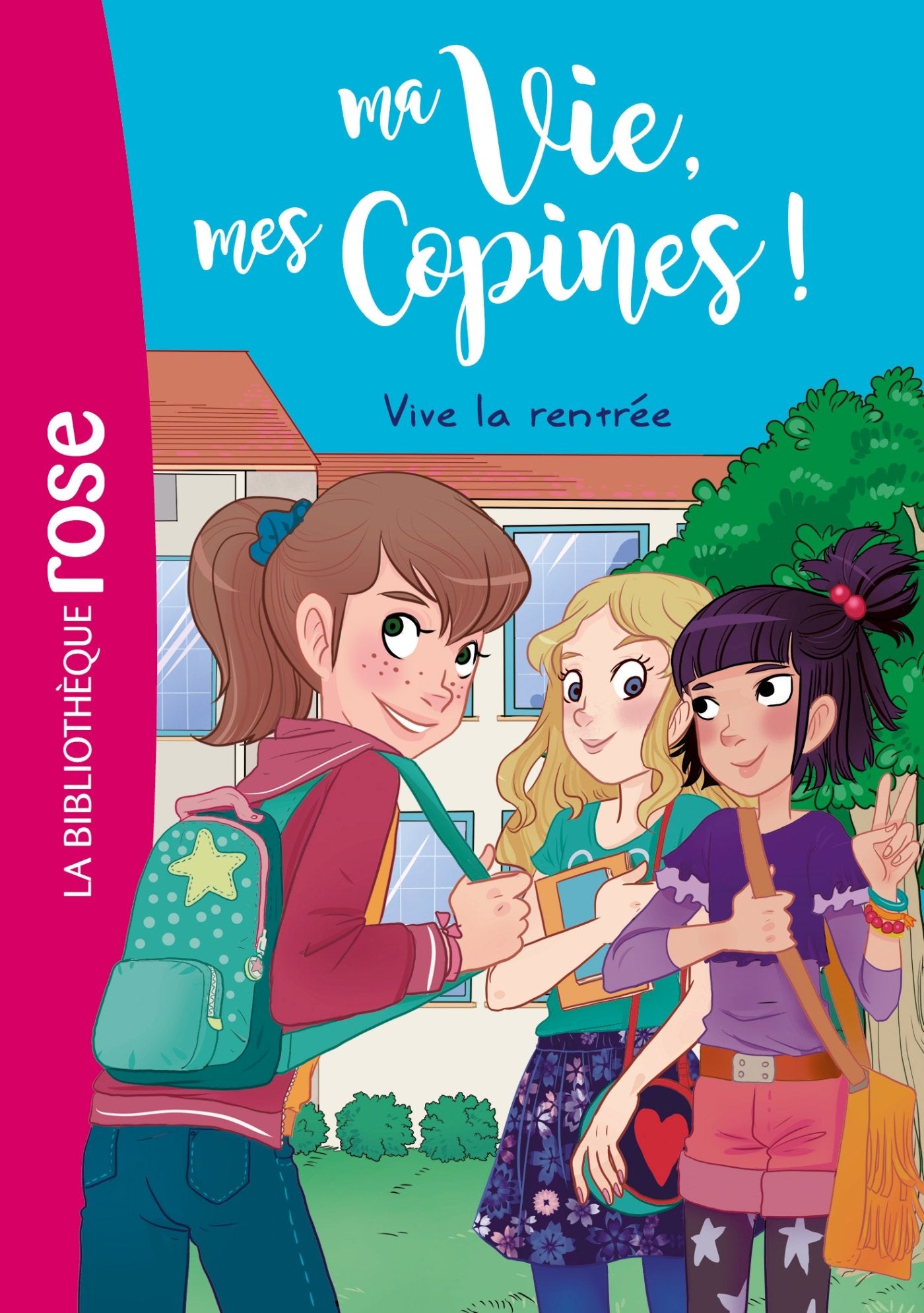 Ma vie, mes copines # 1 : Vive la rentrée !