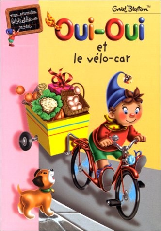 Oui-Oui et le vélo-car - Enid Blyton