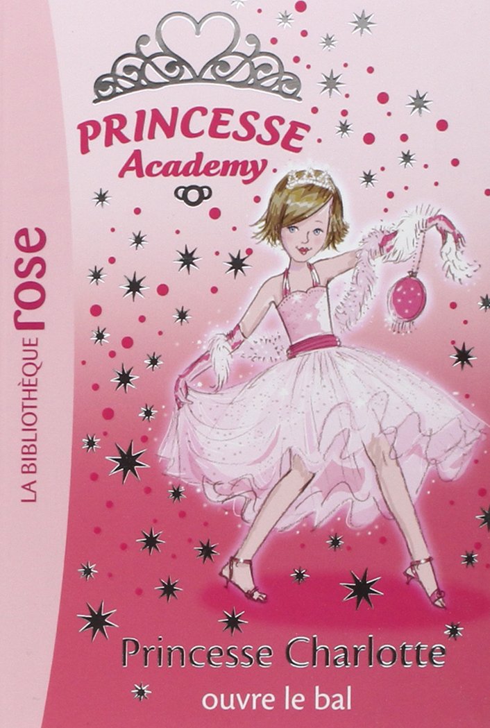 Livre ISBN 2012012655 Princesse Academy # 1 : Princesse Charlotte ouvre le bal (Vivian French)