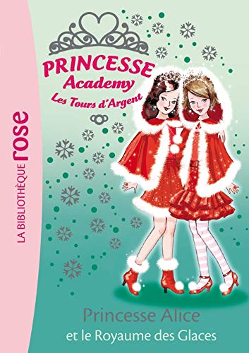 Princesse Academy # 14 : Princesse Alice et le Royaume des Glaces - Vivian French