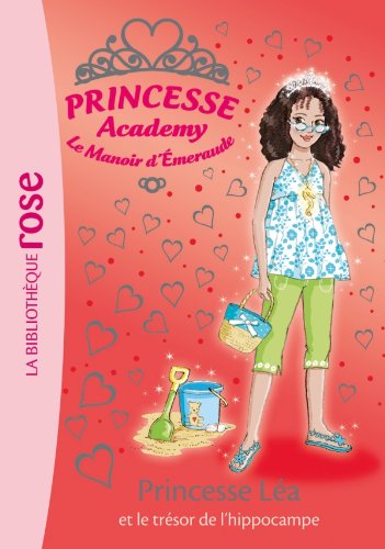Princesse Academy # 31 : Princesse Léa et le trésor de l'hippocampe - Vivian French
