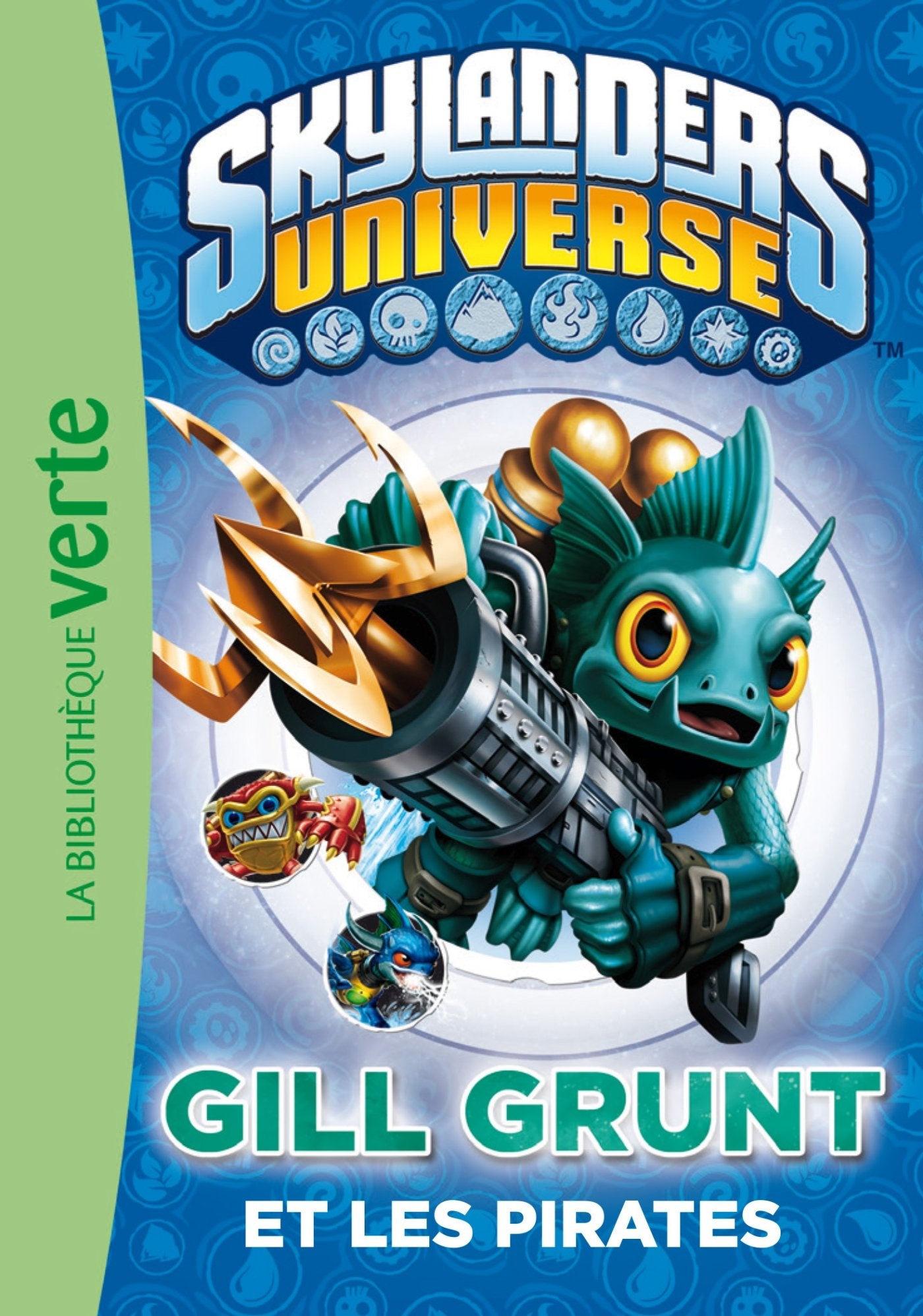 Livre ISBN 2012036694 Skylanders Universe # 2 : Gill Grunt et les pirates (Martin Zeller)