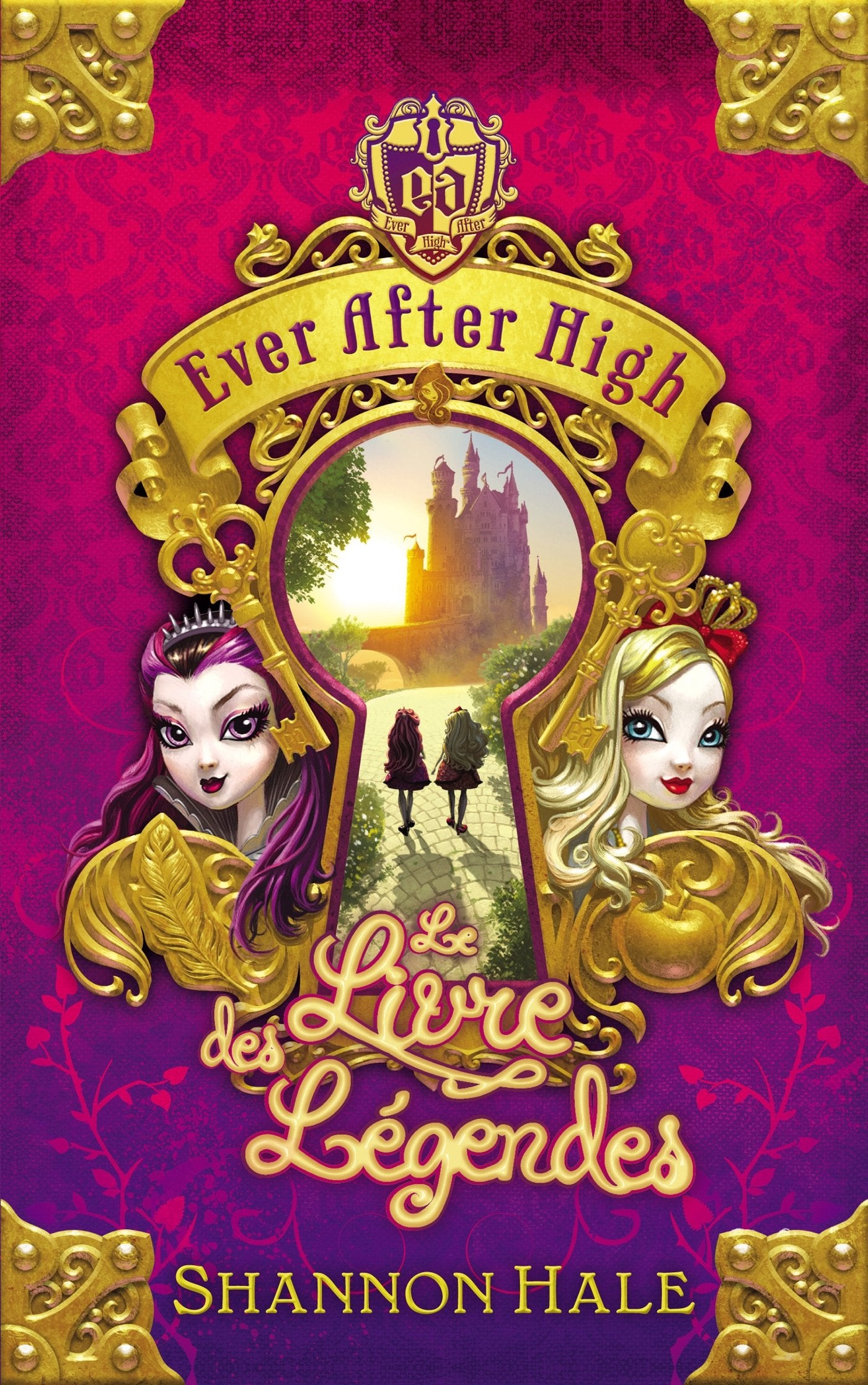 Livre ISBN 2012043453 Ever After High # 1 : Le livre des légendes (Shannon Hale)