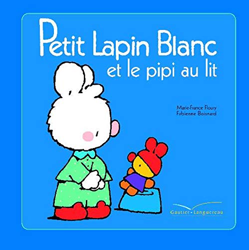 Petit Lapin Blanc et le pipi au lit - Fabienne Boisnard
