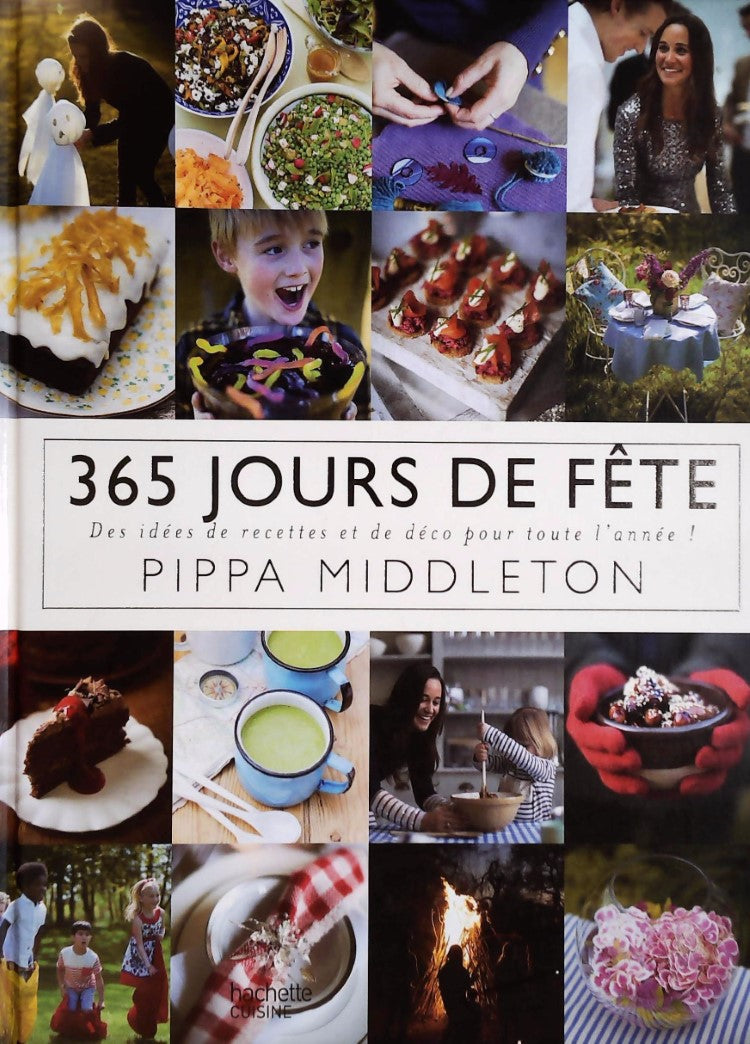 Livre ISBN 2012312497 365 jours de fête, des idées de recettes et de déco pour toute l'année! (Pippa Middleton)