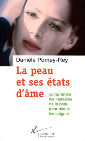 La peau et ses états d'âme - Danièle Pomey-Rey