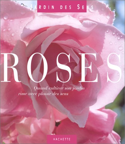Jardin des sens : Roses : Quand cultiver son jardin rime avec plaisir des sens - Marie-HélèneLoaëc