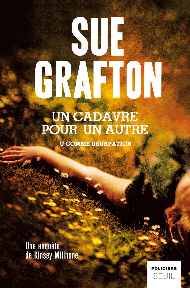 Un cadavre pour un autre. U comme usurpation - Sue Grafton