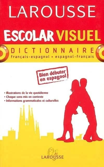 Larousse Escolar Visuel : Francais-Espagnol