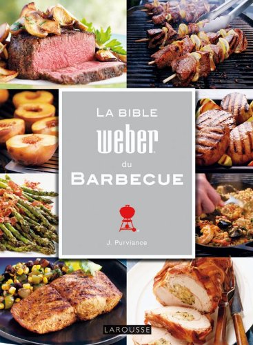 Livre ISBN 2035849837 La bible Weber du Barbecue (J. Purviance)