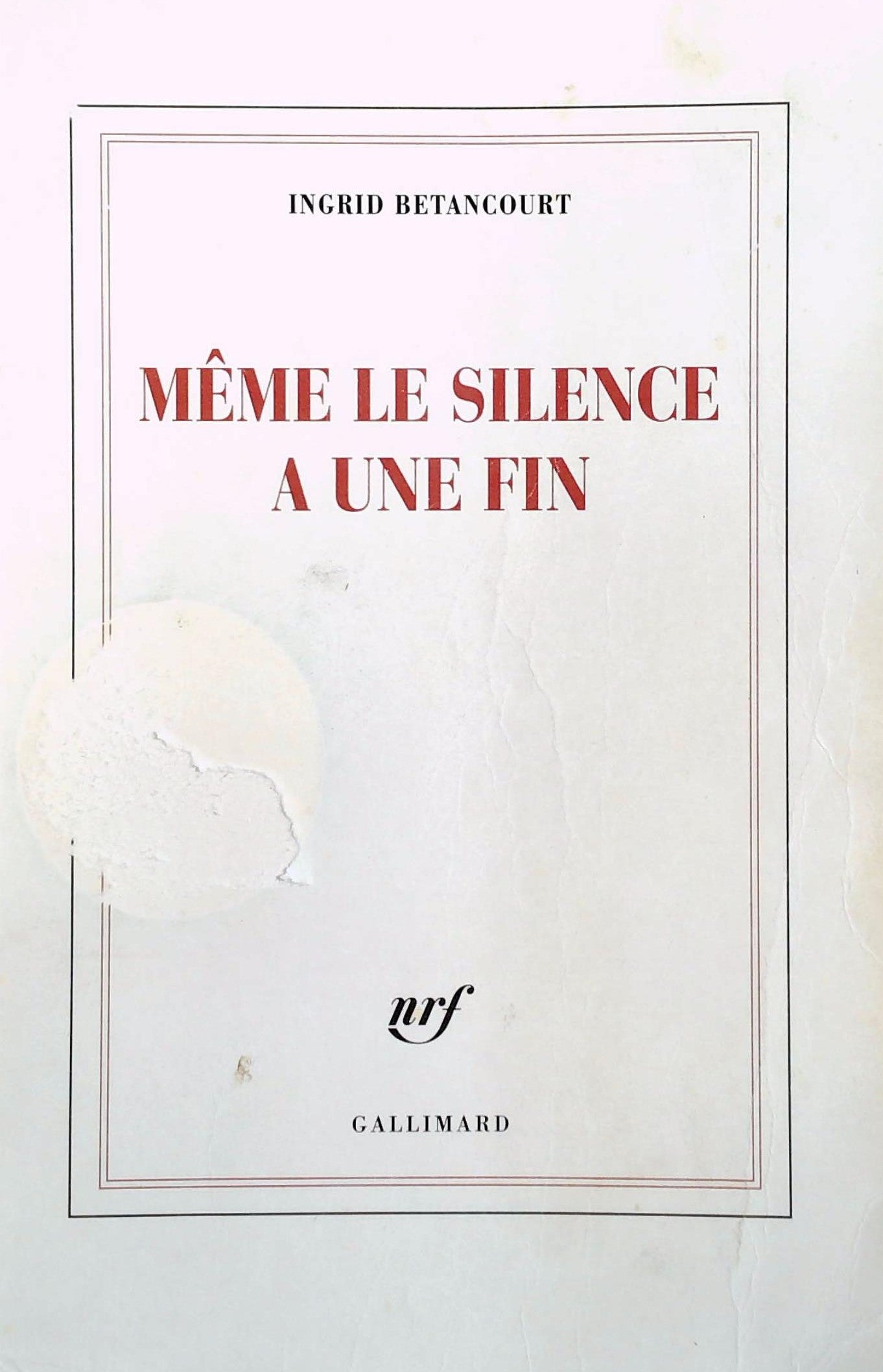 Livre ISBN 2070126641 Même le silence a une fin (Ingrid Bétancourt)