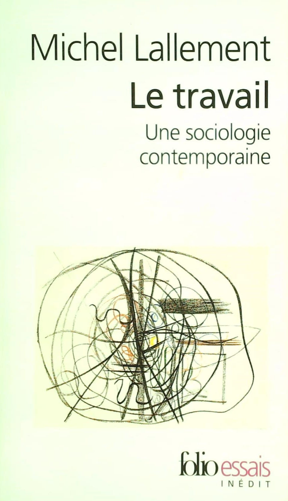 Livre ISBN 2070340759 Le travail : Une sociologie contemporaine (Miche Lallement)
