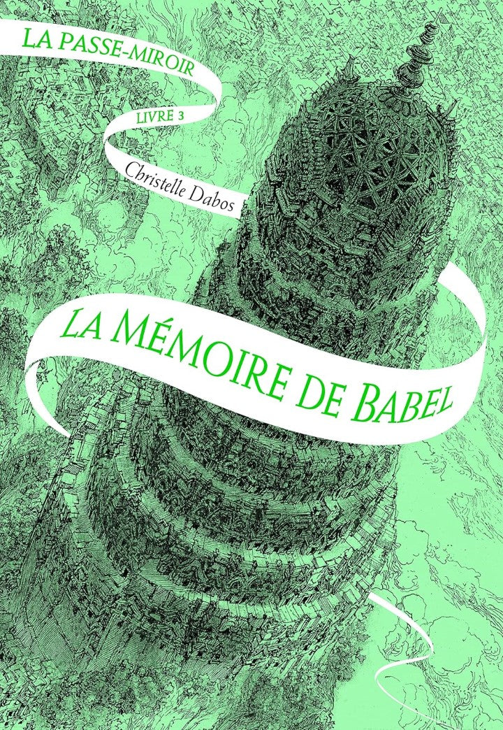 La Passe-Miroir # 3 : La mémoire de Babel - Christelle Dabos