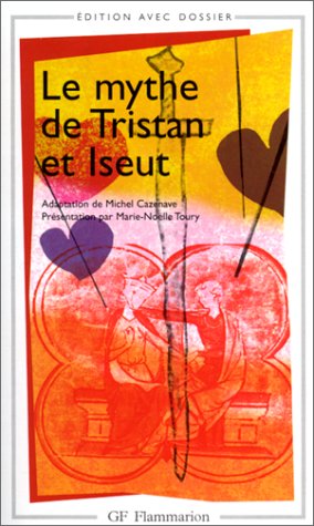 Le mythe de Tristan et Iseult - Michel Cazenave