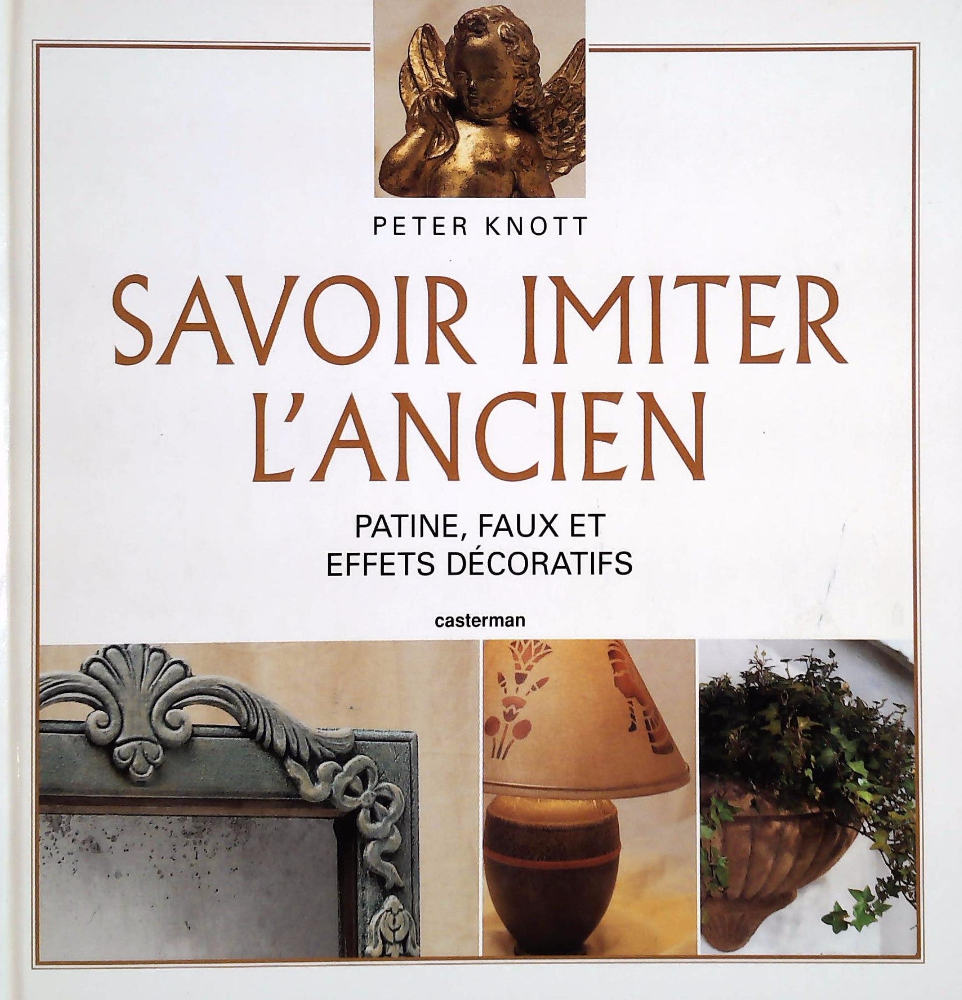 Livre ISBN 2203144300 Savoir imiter l'ancien, patine, faux et effets décoratifs (Peter Knott)