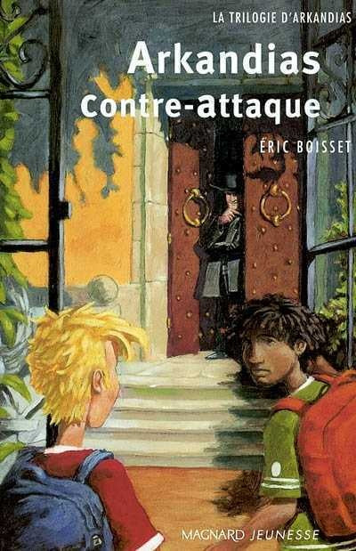 La trilogie d'Arkandias # 2 : Arkandias contre-attaque - Éric Boisset