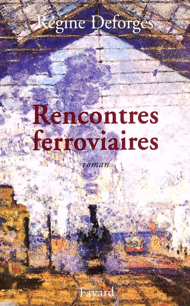 Livre ISBN 2213604746 Rencontres ferroviaires (Régine Deforges)