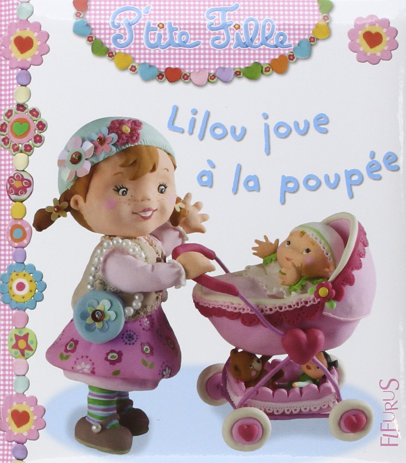 P'tite Fille : Lilou joue à la poupée - Bélineau