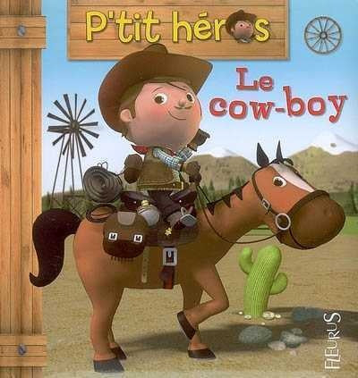 P'tit héros # 1 : Le cow-boy - Émilie Beaumont