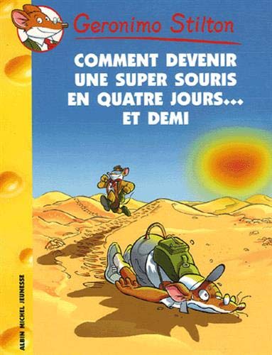 Livre ISBN 2226172017 Geronimo Stilton # 30 : Comment devenir une super souris en quatre jours… et demi (Geronimo Stilton)