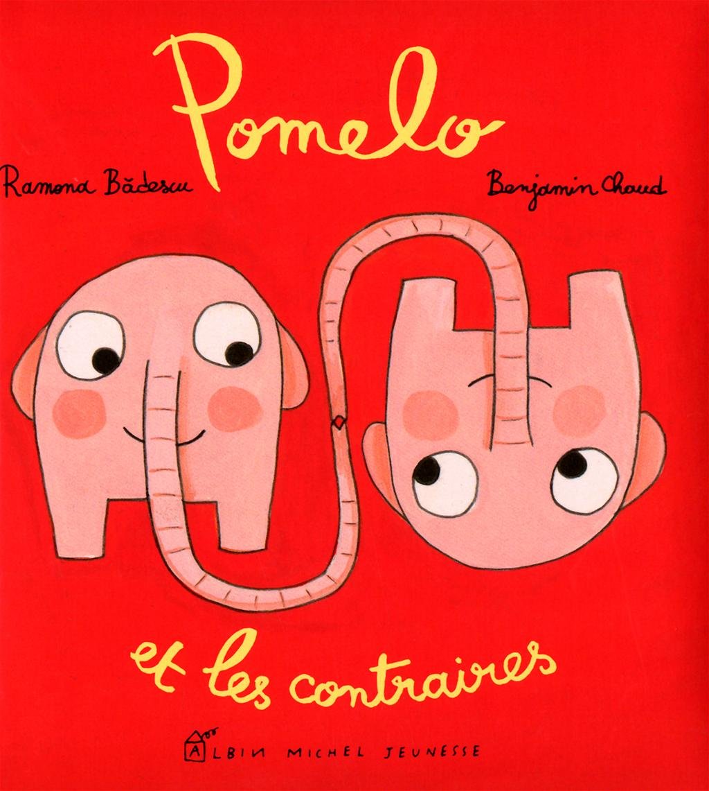 Pomelo et les contraires - Ramona Badescu