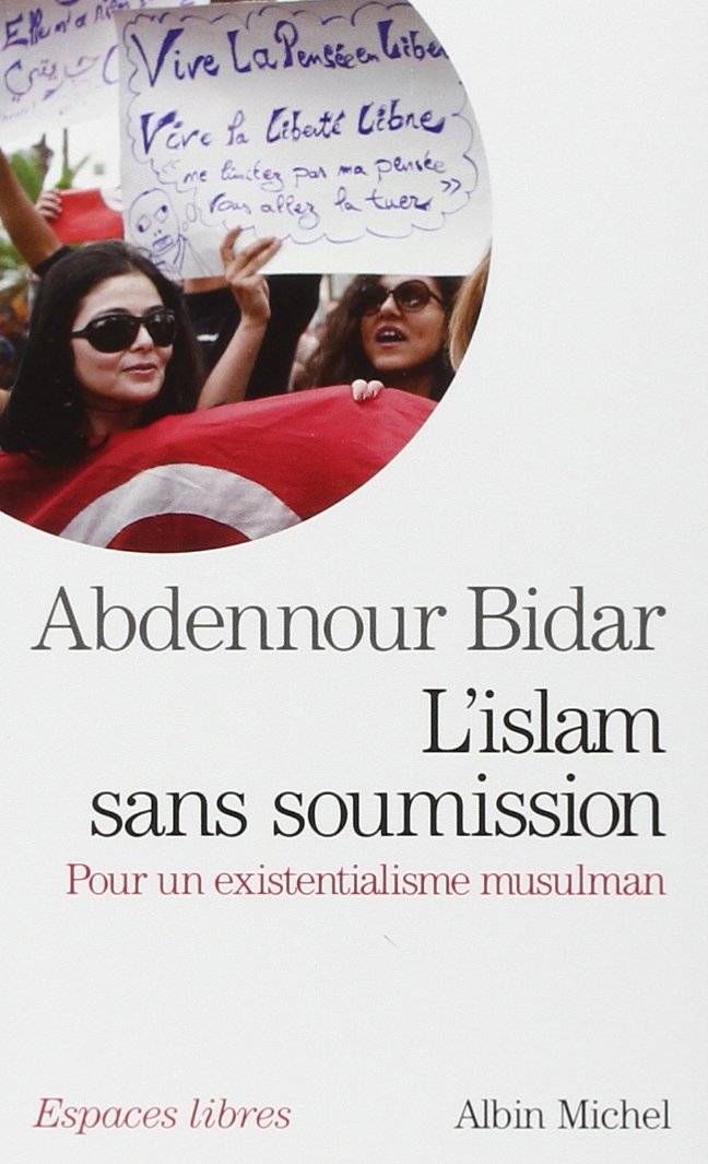 Livre ISBN 2226240772 L'islam sans soumission : Pour un existentialisme musulman (Abdennour Bidar)