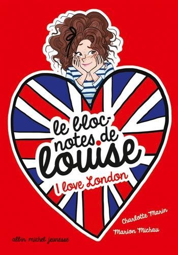 Le bloc-note de Louise # 3 : I love London - Charlotte Marin