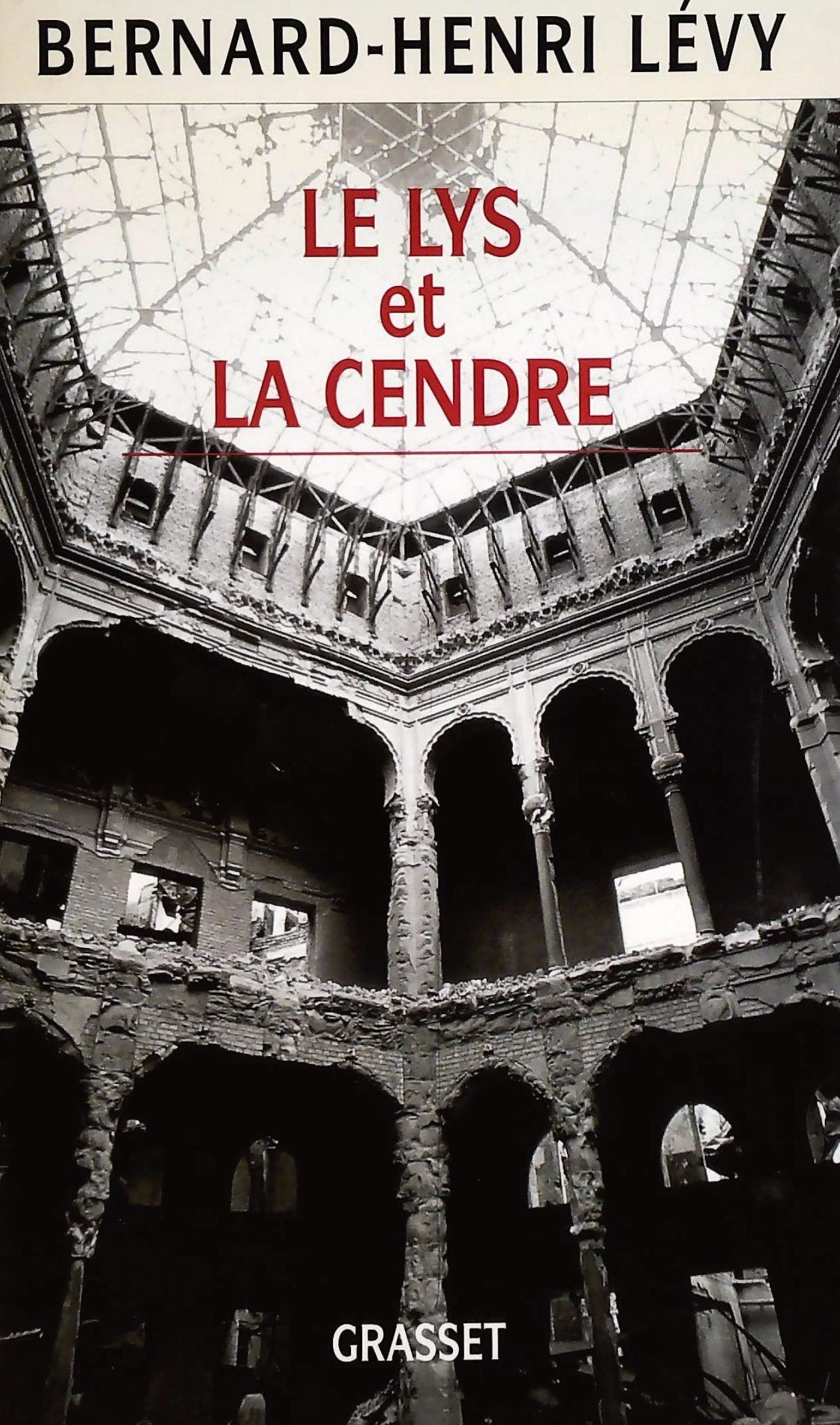 Livre ISBN 224652301X Le lys et la cendre : Journal d'un écrivain au temps de la guerre de Bosnie (Bernard-Henri Lévy)