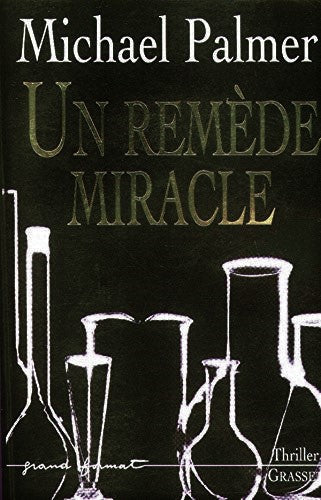 Un remède miracle - Michael Palmer