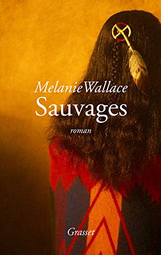 Sauvages - Melanie Wallace