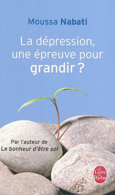 La dépression, une épreuve pour grandir? - Moussa Nabati