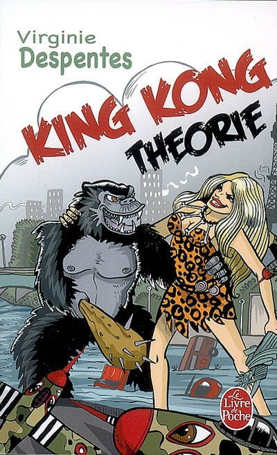 King Kong Théorie - Virginie Despentes
