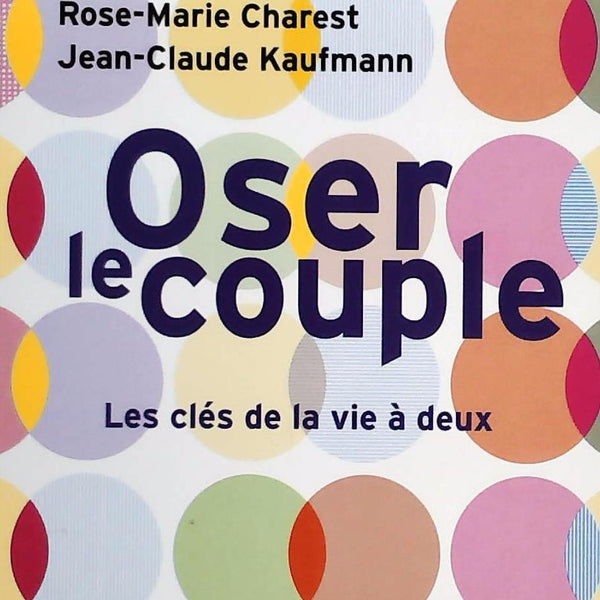 Oser le couple, Rose-Marie Charest, Jean-Claude Kaufmann