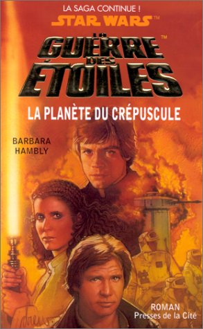 La guerre des étoiles (Star Wars) : La planète du crépuscule - Barbara Hambly