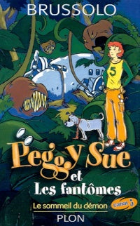 Peggy Sue et les fantômes # 2 : Le sommeil du démon - Serge Brussolo