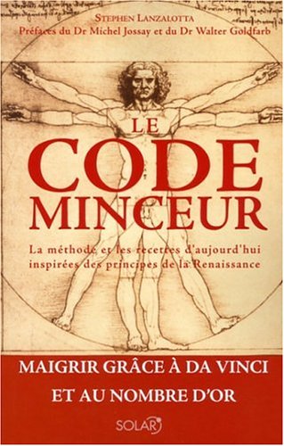 Le code minceur : La méthode et les recettes d'aujourd'hui inspirées des principes de la Renaissance - Stephen Lanzalotta